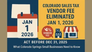 Colorado sales tax vendor fee eliminated Jan 1, 2026 — CPA alert for Colorado Springs small businesses